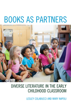 Paperback Books as Partners: Diverse Literature in the Early Childhood Classroom Book