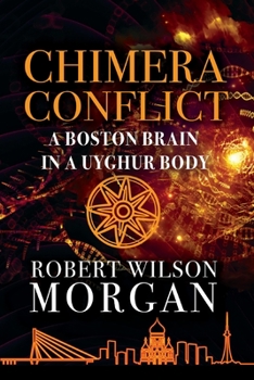 Paperback Chimera Conflict; A Boston Brain in a Uyghur Body Book