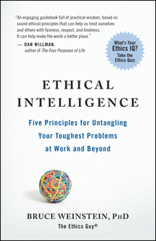 Paperback Ethical Intelligence: Five Principles for Untangling Your Toughest Problems at Work and Beyond Book