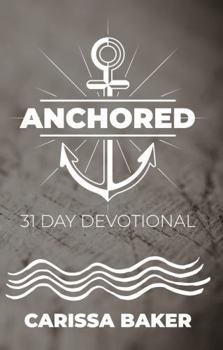 Paperback ANCHORED: 31 DAY DEVOTIONAL Book