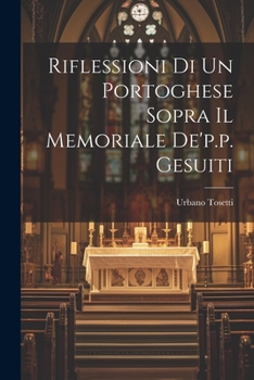 Paperback Riflessioni Di Un Portoghese Sopra Il Memoriale De'p.p. Gesuiti Book