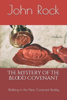 Paperback The Mystery of the Blood Covenant: Walking in the New Covenant Reality Book