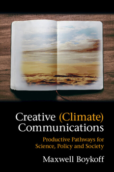 Paperback Creative (Climate) Communications: Productive Pathways for Science, Policy and Society Book