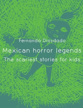 Paperback Mexican Horror Legends: The scariest stories for kids Book