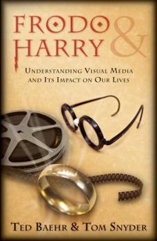 Paperback Frodo & Harry: Understanding Visual Media and Its Impact on Our Lives Book