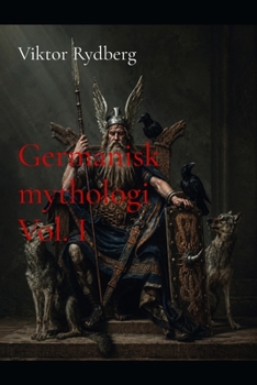 Germanisk mythologi Vol. I (Swedish Edition)