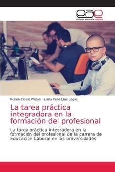 Paperback La tarea práctica integradora en la formación del profesional [Spanish] Book