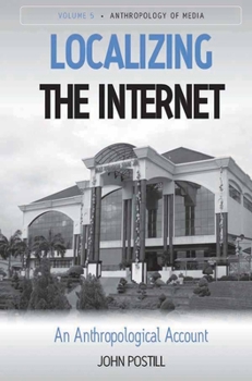 Hardcover Localizing the Internet: An Anthropological Account Book