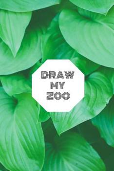 Draw my Zoo: Prompted children's drawing book