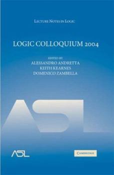 Logic Colloquium 2004 - Book #29 of the Lecture Notes in Logic