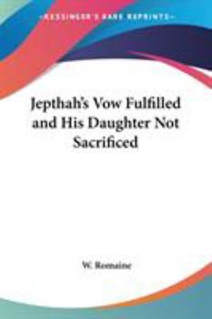 Jepthah's Vow Fulfilled and His Daughter Not Sacrificed