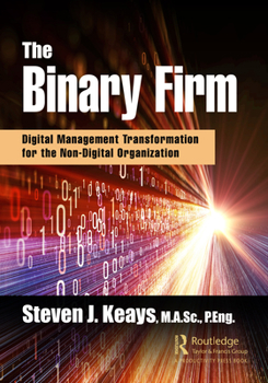 Paperback The Binary Firm: Digital Management Transformation for the Non-Digital Organization Book