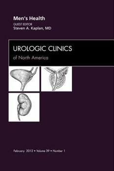 Hardcover Men's Health, an Issue of Urologic Clinics: Volume 39-1 Book