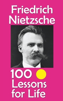 Paperback Friedrich Nietzsche: 100 Lessons for Life Book