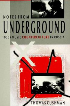 Hardcover Notes from Underground: Rock Music Counterculture in Russia Book