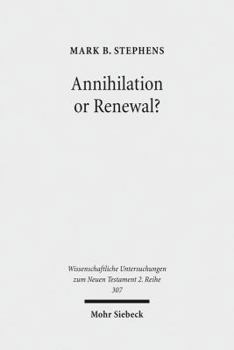 Paperback Annihilation or Renewal?: The Meaning and Function of New Creation in the Book of Revelation Book