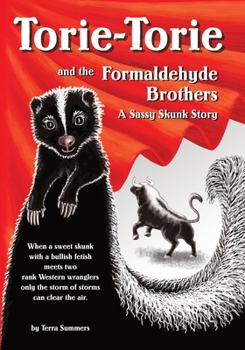 Paperback Torie-Torie and the Formaldehyde Brothers: A Sassy Skunk Story Book