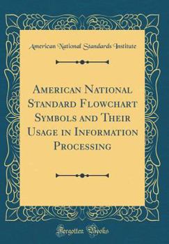 Hardcover American National Standard Flowchart Symbols and Their Usage in Information Processing (Classic Reprint) Book