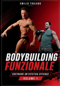 Paperback Bodybuilding Funzionale - Volume 1 [Italian] Book