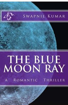 Paperback The BLUE MOON Ray: A Romantic Thriller Book