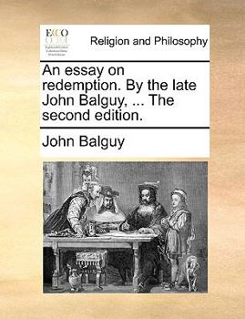 Paperback An Essay on Redemption. by the Late John Balguy, ... the Second Edition. Book