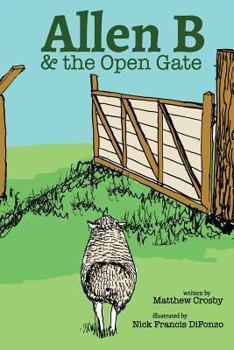 Paperback Allen B and the Open Gate Book