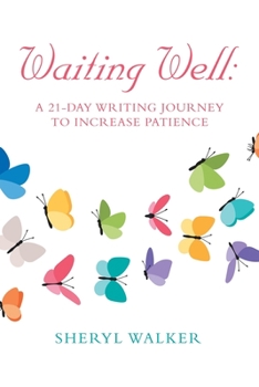 Paperback Waiting Well: a 21-Day Writing Journey to Increase Patience Book