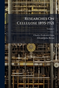 Paperback Researches on Cellulose 1895-1921, Volume 1 Book
