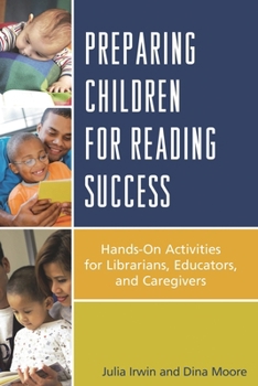 Paperback Preparing Children for Reading Success: Hands-On Activities for Librarians, Educators, and Caregivers Book