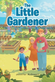 Paperback The Little Gardener: A Tale of Stewardship, Gleaning, and Community Book