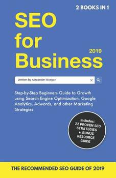 Paperback Seo for Business + Blogging for Profit 2019 (2 Books in 1): Beginners Guide to Search Engine Optimization, Google Analytics & Marketing + How to Start Book