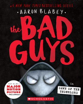 The Bad Guys in Dawn of the Underlord - Book #11 of the Bad Guys