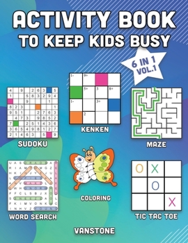 Paperback Activity Book to Keep Kids Busy: 6 in 1 - Word Search, Sudoku, Coloring, Mazes, KenKen & Tic Tac Toe (Vol. 1) [Large Print] Book