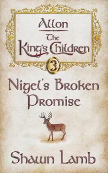 Paperback Allon - The King's Children - Nigel's Broken Promise Book