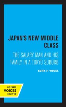 Paperback Japan's New Middle Class: The Salary Man and His Family in a Tokyo Suburb Book