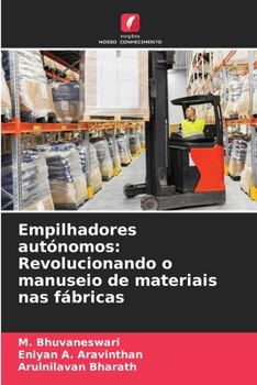 Paperback Empilhadores autónomos: Revolucionando o manuseio de materiais nas fábricas [Portuguese] Book