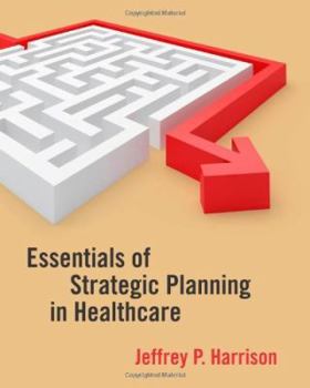 Paperback Essentials of Strategic Planning in Healthcare Book