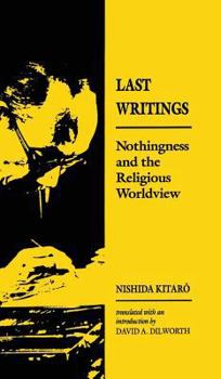 Hardcover Last Writings: Nothingness and the Religious Worldview Book