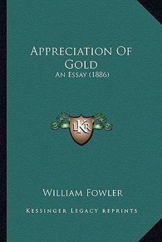 Paperback Appreciation Of Gold: An Essay (1886) Book