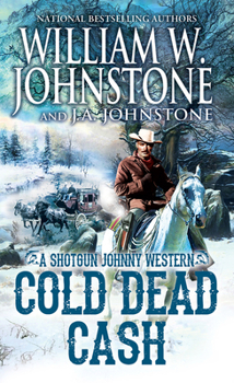 Cold Dead Cash - Book #3 of the Shotgun Johnny