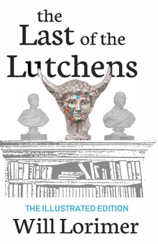 Paperback The Last of the Lutchens: The illustrated Edition Book