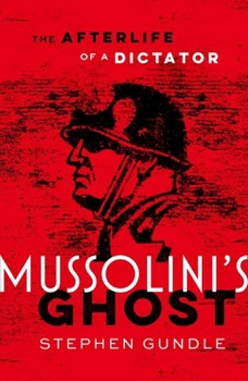 Hardcover Mussolini's Ghost: The Afterlife of a Dictator Book