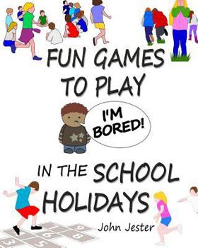 Paperback I'm BORED!: Fun Games to Play in the School Holidays Book