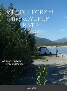 Hardcover MIDDLE FORK of the KOYUKUK RIVER Book