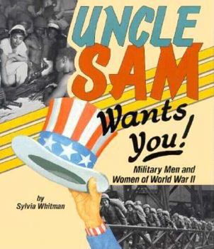 Hardcover Uncle Sam Wants You!: Military Men and Women of World War II Book