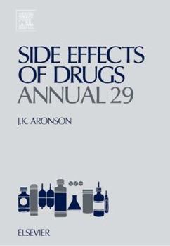 Hardcover Side Effects of Drugs Annual: A Worldwide Yearly Survey of New Data and Trends in Adverse Drug Reactions Volume 29 Book