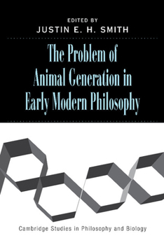 Paperback The Problem of Animal Generation in Early Modern Philosophy Book