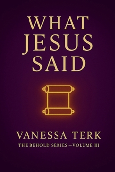WHAT JESUS SAID (Who Is Jesus? Series)
