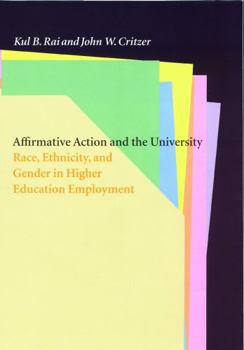 Hardcover Affirmative Action and the University: Race, Ethnicity, and Gender in Higher Education Employment Book