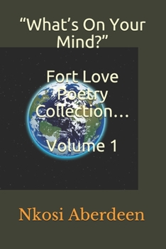 Paperback "What's On Your Mind?" Fort Love Poetry Collection... Volume 1 Book